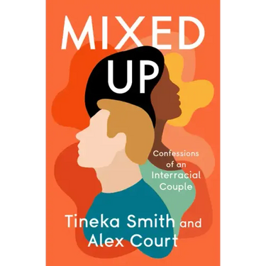 Mixed Up: Confessions of an Interracial Couple