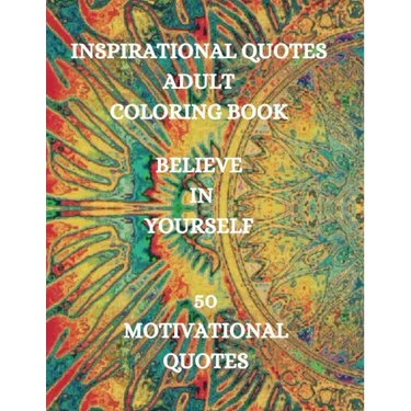 Inspirational Quotes Adult Coloring Book, Believe in Yourself!!!: Good Vibes Coloring Book, Positive Coloring Book