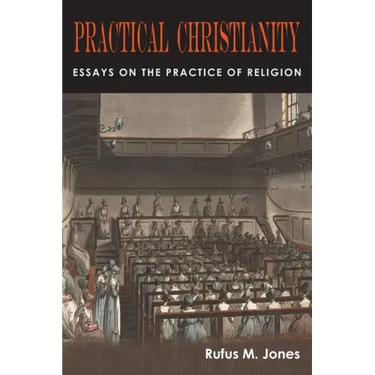 Practical Christianity: Essays on the Practice of Religion