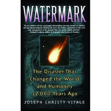 Watermark: The Disaster That Changed the World and Humanity 12,000 Years Ago (Original)