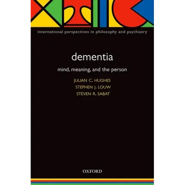 Dementia: Mind, Meaning, and the Person