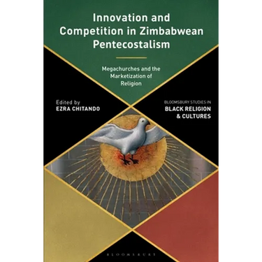 Innovation and Competition in Zimbabwean Pentecostalism: Megachurches and the Marketization of Religion