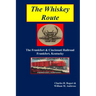 The Whiskey Route - The Frankfort & Cincinnati Railroad - Frankfort, Kentucky