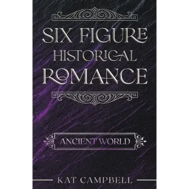 Six Figure Historical Romance: Ancient World
