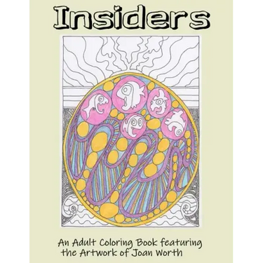 Insiders: An Adult Coloring Book featuring the Artwork of Joan Worth