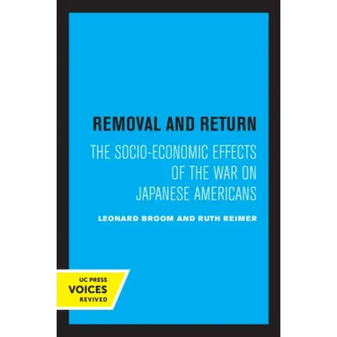 Removal and Return: The Socio-Economic Effects of the War on Japanese Americans