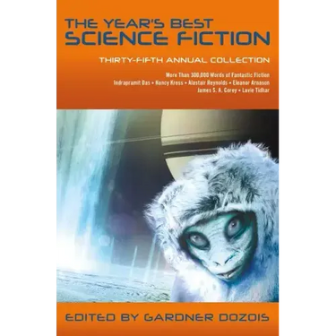 The Year's Best Science Fiction: Thirty-Fifth Annual Collection