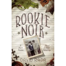 Rookie Noir: 12 Short Stories About 2 Short Detectives