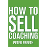 How to Sell Coaching: Get More Coaching Clients