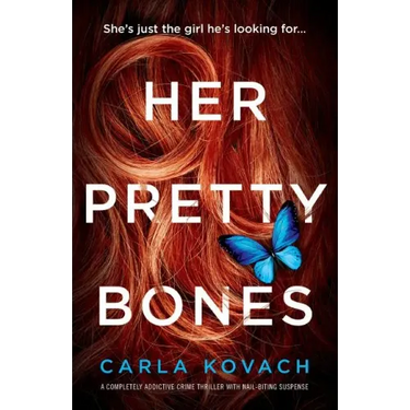 Her Pretty Bones: A completely addictive crime thriller with nail-biting suspense