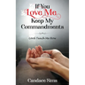 If You Love Me, Keep My Commandments: Lord Teach Me How