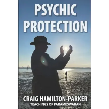 Psychic Protection: -a beginner's guide to safe mediumship and clearing life's obstacles.