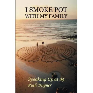 I Smoke Pot with My Family: Speaking Up at 85