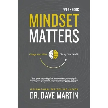 Mindset Matters Workbook: Change Your Mind, Change Your World