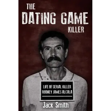 The Dating Game Killer: Life of Serial Killer Rodney James Alcala