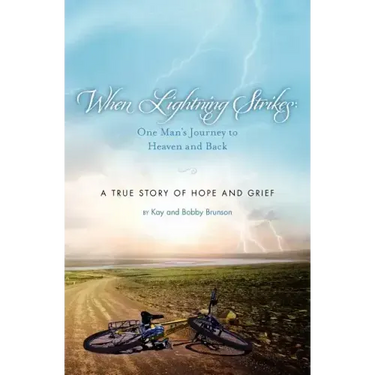 When Lightning Strikes: One Man's Journey to Heaven and Back: A True Story of Hope and Grief