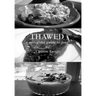 Thawed: A Collegiate Guide To Food
