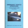 Emergency Vehicle Operations: A Line Officer's Guide, Second Edtion