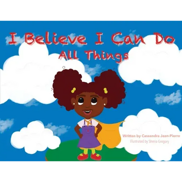 I Believe I Can Do All Things