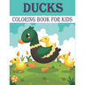 Ducks Coloring Book For Kids: 50 Unique Duck Coloring Pages for Kids