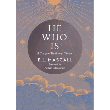 He Who Is: A Study in Traditional Theism