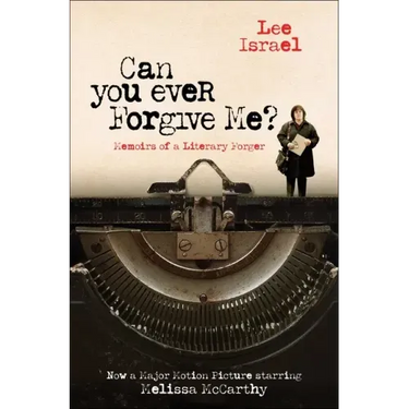 Can You Ever Forgive Me?: Memoirs of a Literary Forger