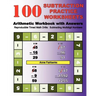 100 Subtraction Practice Worksheets Arithmetic Workbook with Answers: Reproducible Timed Math Drills: Subtracting Multidigit Numbers