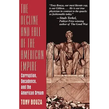 The Decline and Fall of the American Empire: Corruption, Decadence, and the American Dream