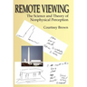 Remote Viewing: The Science and Theory of Nonphysical Perception
