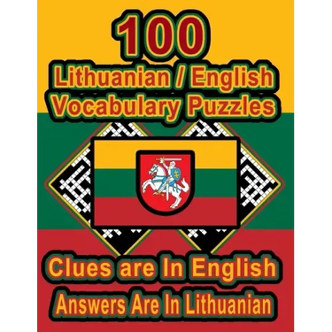 100 Lithuanian/English Vocabulary Puzzles: Learn and Practice Lithuanian By Doing FUN Puzzles!, 100 8.5 x 11 Crossword Puzzles With Clues In English,