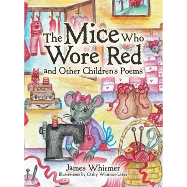 The Mice Who Wore Red and Other Children's Poems