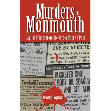 Murders in Monmouth: Capital Crimes from the Jersey Shore's Past