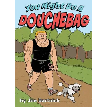 You Might Be A Douchebag
