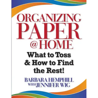 Organizing Paper @ Home: What to Toss and How to Find the Rest