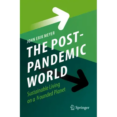 The Post-Pandemic World: Sustainable Living on a Wounded Planet