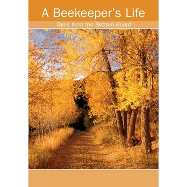 A Beekeeper's Life. Tales from the Bottom Board