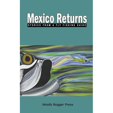 Mexico Returns: Stories from a Fly Fishing Guide