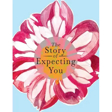 The Story of Expecting You: The Pregnancy Journal Memory Book that Tells the Story of Growing You