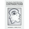 Facing Existential Contradictions: Self-Examination as a Tool for Peace and Happiness Volume 1