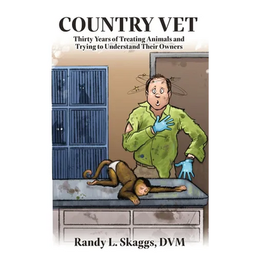 Country Vet: Thirty Years of Treating Animals and Trying to Understand Their Owners