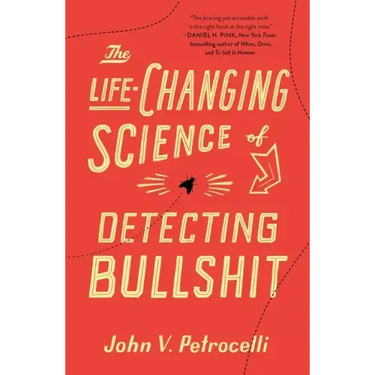 The Life-Changing Science of Detecting Bullshit