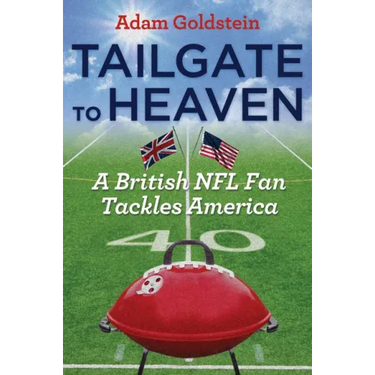 Tailgate to Heaven: A British NFL Fan Tackles America