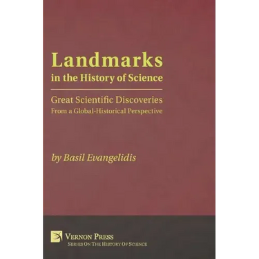Landmarks in the History of Science: Great Scientific Discoveries from a Global-Historical Perspective