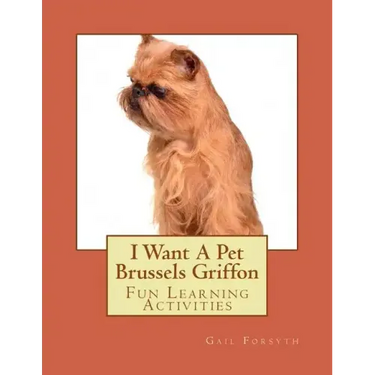 I Want A Pet Brussels Griffon: Fun Learning Activities