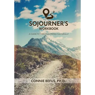 Sojourner's Workbook: A Guide to Thriving Cross-Culturally