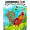 Chickens And Roosters Coloring Book: A Unique And Various Items Collection Of Coloring Pages