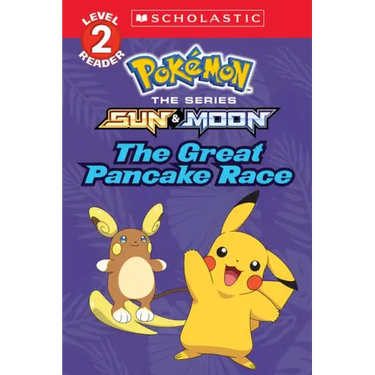 The Great Pancake Race (Pokémon: Scholastic Reader, Level 2)