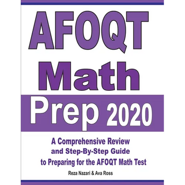 AFOQT Math Prep 2020: A Comprehensive Review and Step-By-Step Guide to Preparing for the AFOQT Math Test