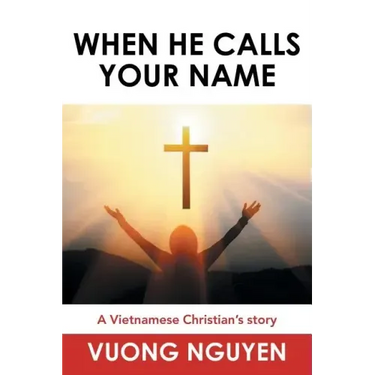 When He Calls Your Name: A Vietnamese Christian's Story