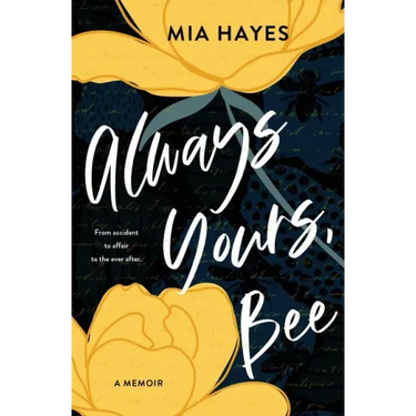 Always Yours, Bee: From accident to affair to the ever-after